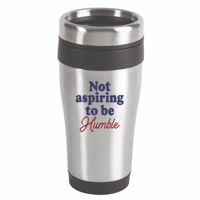 IM Not Aspiring To Be Humble 16oz Travel Tumbler