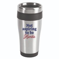 IM Not Aspiring To Be Humble 16oz Travel Tumbler