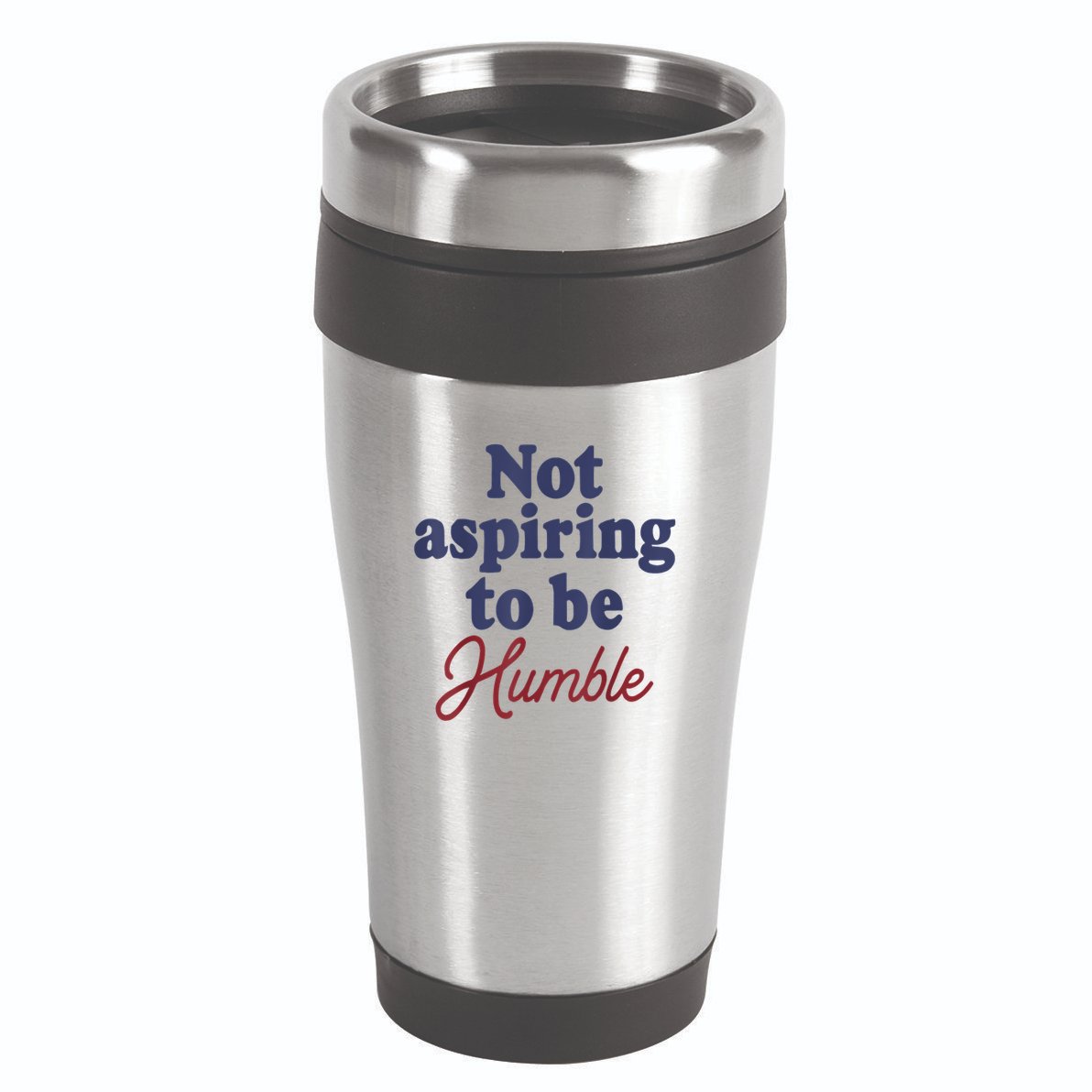 IM Not Aspiring To Be Humble 16oz Travel Tumbler