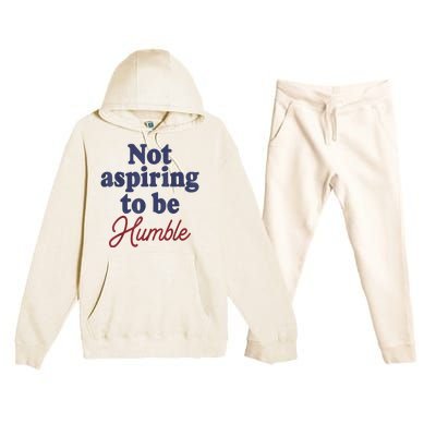 IM Not Aspiring To Be Humble Premium Hooded Sweatsuit Set