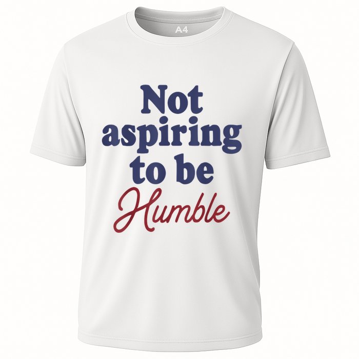 IM Not Aspiring To Be Humble Performance Shirt
