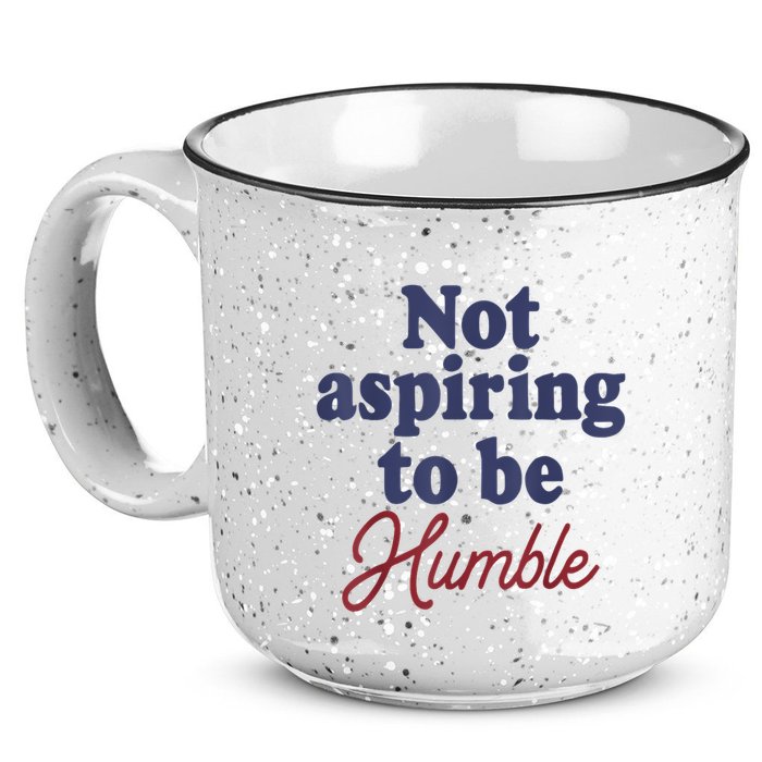 IM Not Aspiring To Be Humble 15oz Campfire Ceramic Mug