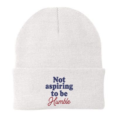 IM Not Aspiring To Be Humble Beanie
