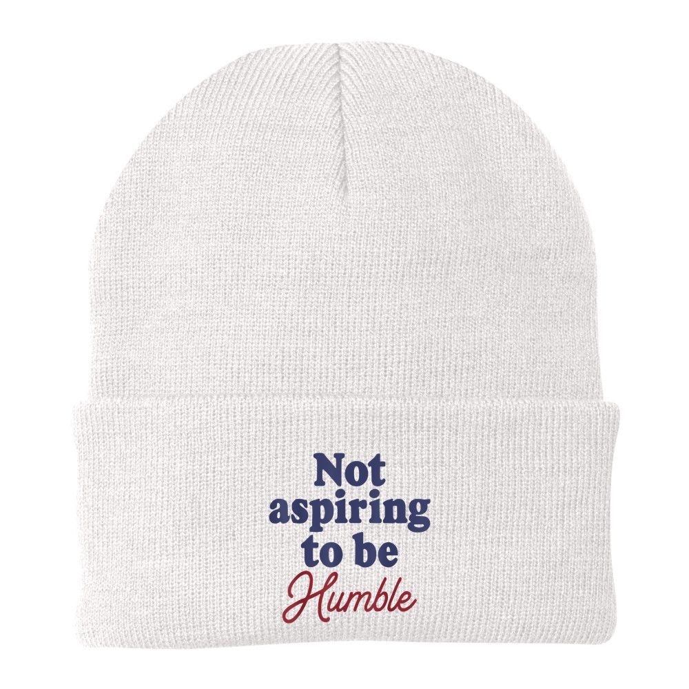IM Not Aspiring To Be Humble Beanie