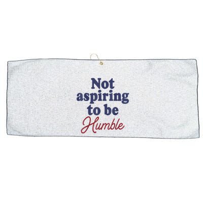 IM Not Aspiring To Be Humble Large Microfiber Waffle Golf Towel