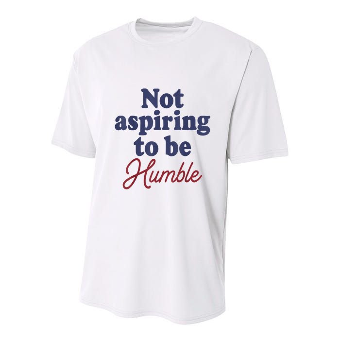 IM Not Aspiring To Be Humble Youth Performance Sprint T-Shirt