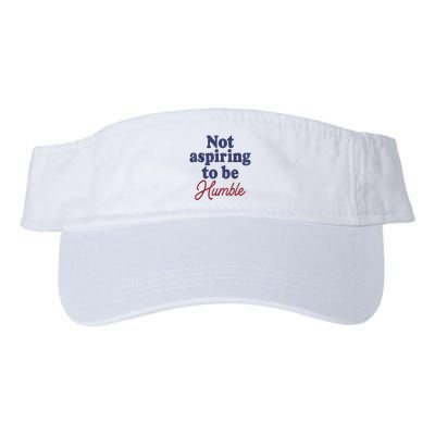 IM Not Aspiring To Be Humble Visor