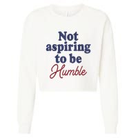 IM Not Aspiring To Be Humble Cropped Pullover Crew