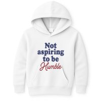 IM Not Aspiring To Be Humble Kids Hoodie
