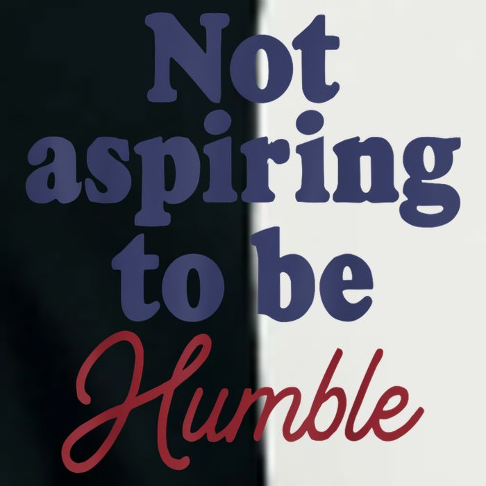 IM Not Aspiring To Be Humble Infant Baby Jersey Bodysuit