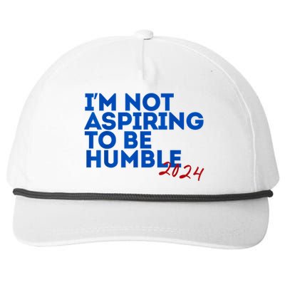 IM Not Aspiring To Be Humble  Cool 2024 Snapback Five-Panel Rope Hat