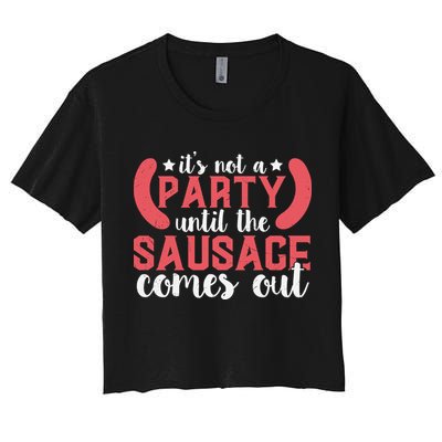 It's Not A Party Until The Sausage Comes Out Shirt For Men, Women And Family Crop Top