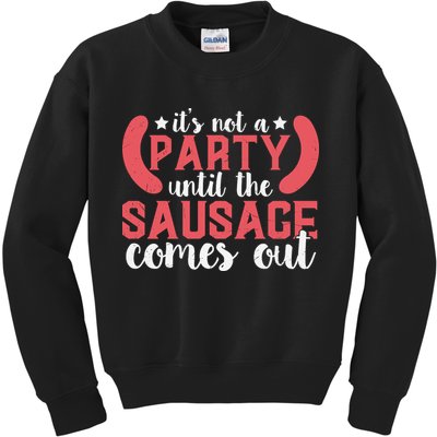 It's Not A Party Until The Sausage Comes Out Shirt For Men, Women And Family Kids Sweatshirt