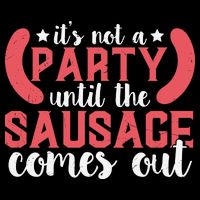 It's Not A Party Until The Sausage Comes Out Shirt For Men, Women And Family Wool Snapback Cap