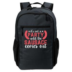 It's Not A Party Until The Sausage Comes Out Shirt For Men, Women And Family Daily Commute Backpack