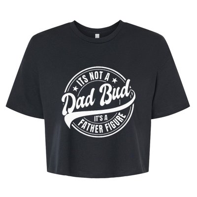 Its Not A Dad Bod Its A Father Figure Bella+Canvas Jersey Crop Tee