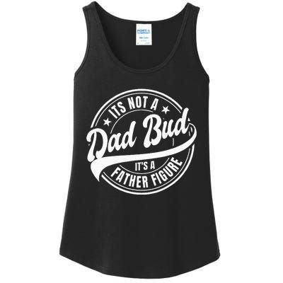 Its Not A Dad Bod Its A Father Figure Ladies Essential Tank