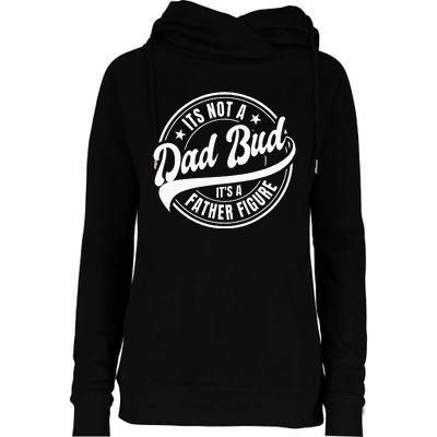 Its Not A Dad Bod Its A Father Figure Womens Funnel Neck Pullover Hood