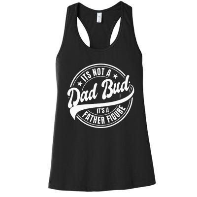 Its Not A Dad Bod Its A Father Figure Women's Racerback Tank