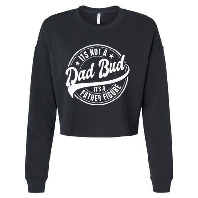 Its Not A Dad Bod Its A Father Figure Cropped Pullover Crew