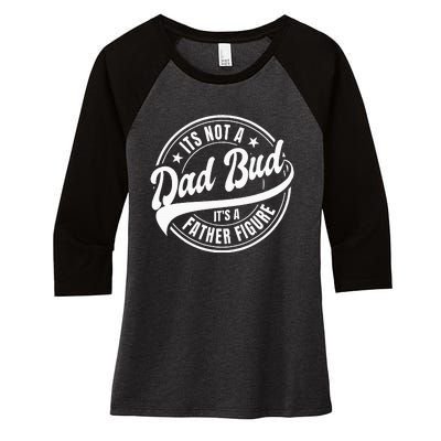 Its Not A Dad Bod Its A Father Figure Women's Tri-Blend 3/4-Sleeve Raglan Shirt