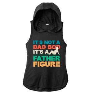 Its Not A Dad Bod Its A Father Figure Cool Dad Ladies PosiCharge Tri-Blend Wicking Draft Hoodie Tank