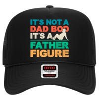 Its Not A Dad Bod Its A Father Figure Cool Dad High Crown Mesh Back Trucker Hat