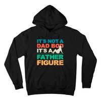 Its Not A Dad Bod Its A Father Figure Cool Dad Hoodie