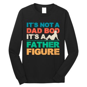 Its Not A Dad Bod Its A Father Figure Cool Dad Long Sleeve Shirt