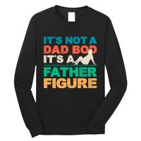 Its Not A Dad Bod Its A Father Figure Cool Dad Long Sleeve Shirt