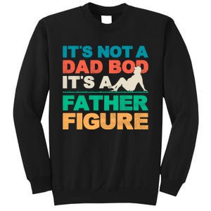 Its Not A Dad Bod Its A Father Figure Cool Dad Sweatshirt