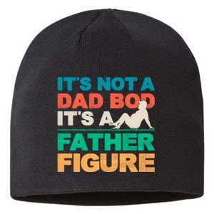 Its Not A Dad Bod Its A Father Figure Cool Dad Sustainable Beanie