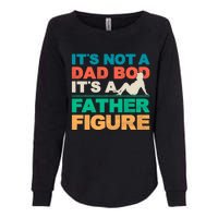 Its Not A Dad Bod Its A Father Figure Cool Dad Womens California Wash Sweatshirt