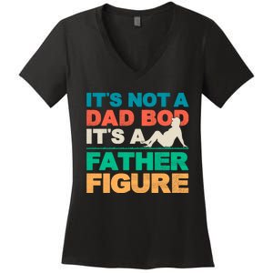 Its Not A Dad Bod Its A Father Figure Cool Dad Women's V-Neck T-Shirt