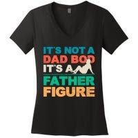 Its Not A Dad Bod Its A Father Figure Cool Dad Women's V-Neck T-Shirt