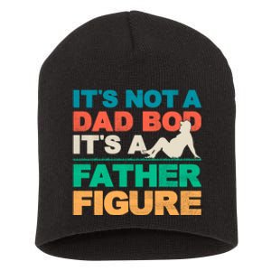 Its Not A Dad Bod Its A Father Figure Cool Dad Short Acrylic Beanie