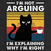 IM Not Arguing IM Just Explaining Why IM Right Funny Cat Cool Comfort Performance Bucket Hat