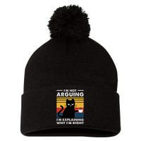 IM Not Arguing IM Just Explaining Why IM Right Funny Cat Pom Pom 12in Knit Beanie