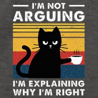 IM Not Arguing IM Just Explaining Why IM Right Funny Cat Vector Backpack