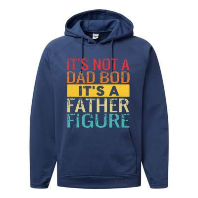 It's Not A Dad Bod It's A Father Figure Funny Dad Gifts Performance Fleece Hoodie