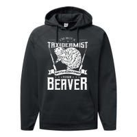 Im Not A Taxidermist Hunting Beaver Riffle Hunter Performance Fleece Hoodie