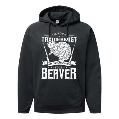 Im Not A Taxidermist Hunting Beaver Riffle Hunter Performance Fleece Hoodie