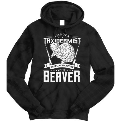 Im Not A Taxidermist Hunting Beaver Riffle Hunter Tie Dye Hoodie