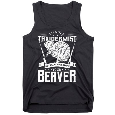 Im Not A Taxidermist Hunting Beaver Riffle Hunter Tank Top