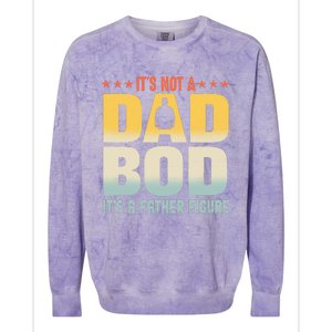 ItS Not A Dad Bod ItS A Father Figure FatherS Day Funny Colorblast Crewneck Sweatshirt