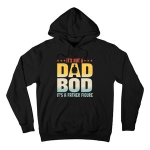 ItS Not A Dad Bod ItS A Father Figure FatherS Day Funny Hoodie