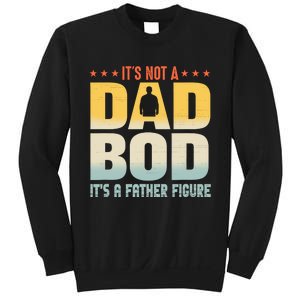 ItS Not A Dad Bod ItS A Father Figure FatherS Day Funny Sweatshirt