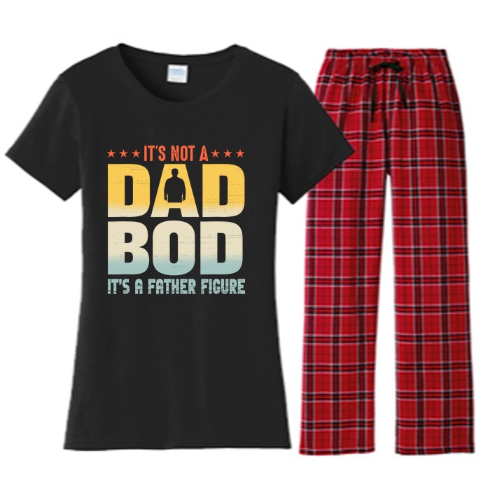 ItS Not A Dad Bod ItS A Father Figure FatherS Day Funny Women's Flannel Pajama Set