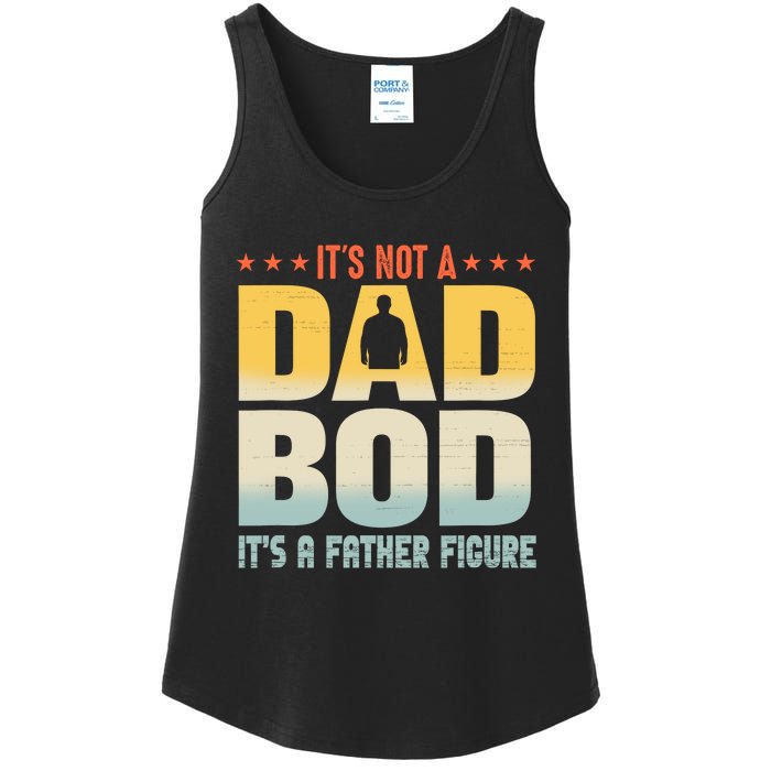 ItS Not A Dad Bod ItS A Father Figure FatherS Day Funny Ladies Essential Tank