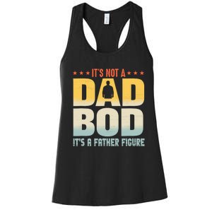 ItS Not A Dad Bod ItS A Father Figure FatherS Day Funny Women's Racerback Tank